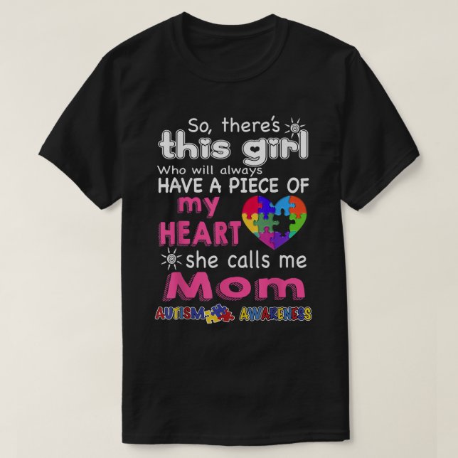 There's This Girl  She call me Mom  Autism Awarene T-Shirt (Design Front)