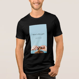 There's This Girl T-shirt Tri-Blend Shirt