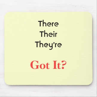 ThereTheirThey're, Got It? Mouse Mat