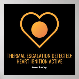 Thermal Escalation Detected Heart Ignition Active Poster