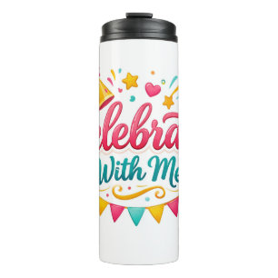 Thermal Mug with “Celebrate With Me” Design   Idea