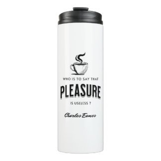 Thermal Tumbler Eames quote Pleasure gift