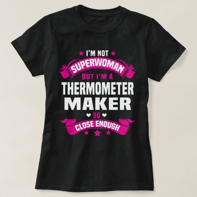 Thermometer Maker T-Shirt (Design Front)