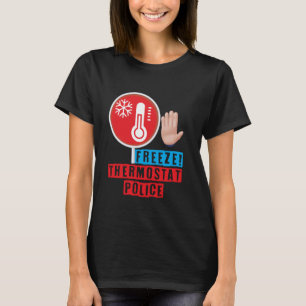 Thermostat Police Father's Day Humour Funny Dad Jo T-Shirt