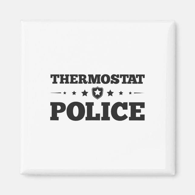 Thermostat Police Fun Dad Gifts Fathers Day  Magnet (Front)