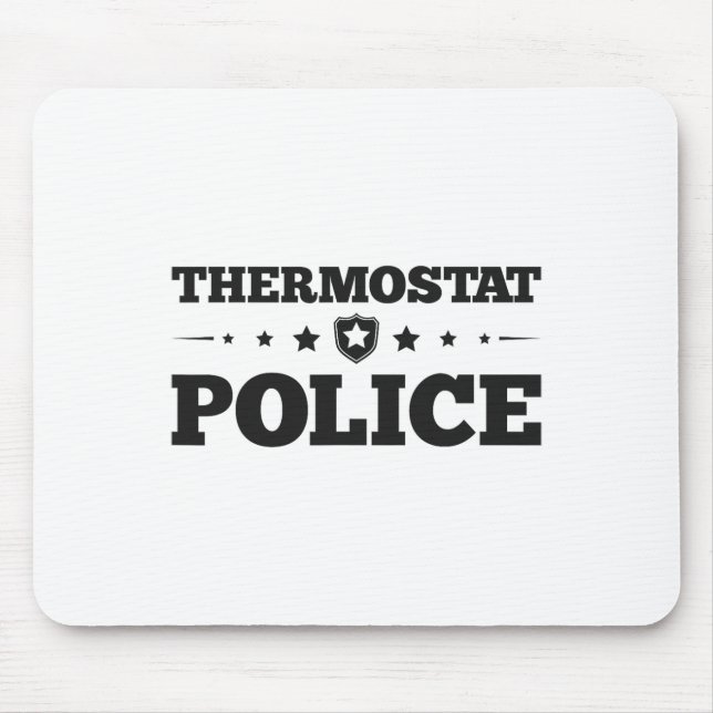Thermostat Police Fun Dad Gifts Fathers Day  Mouse Mat (Front)