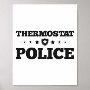 Thermostat Police Fun Dad Gifts Fathers Day  Poster