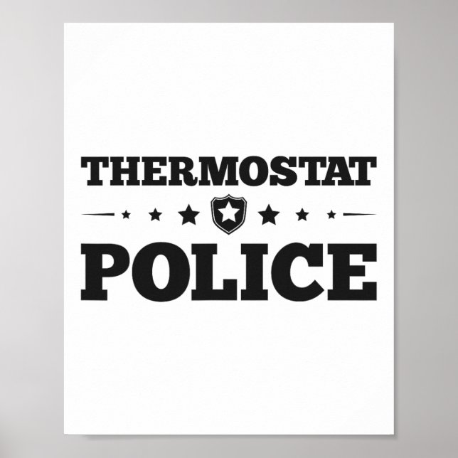 Thermostat Police Fun Dad Gifts Fathers Day  Poster (Front)