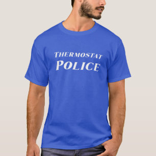 Thermostat Police Funny Dad Joke Father's Day Poli T-Shirt