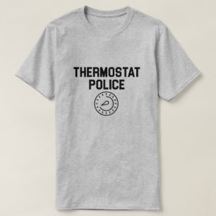 Thermostat Police T-Shirt