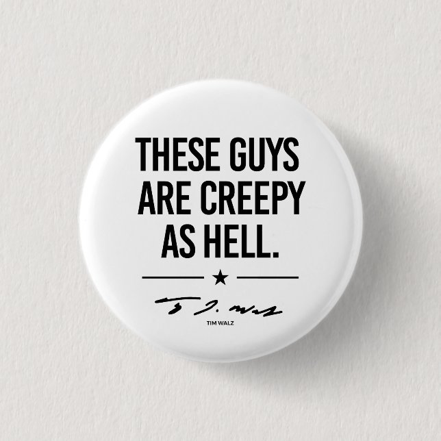 Thes guys are creepy - Tim Walz 3 Cm Round Badge (Front)