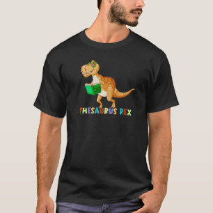 Thesaurus Rex Reading Trex Dino First Day Of Schoo T-Shirt