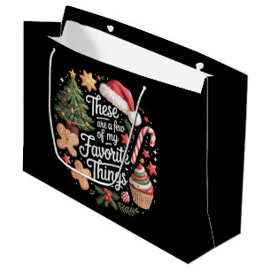 These Are A Few Of My Favorite Things Christmas  Large Gift Bag