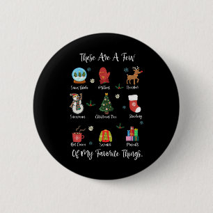 These Are A Few Of My Favourite Things 6 Cm Round Badge