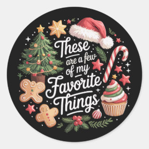 These Are A Few Of My Favourite Things Christmas Classic Round Sticker