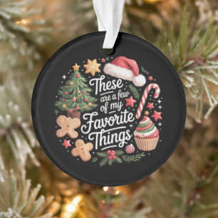 These Are A Few Of My Favourite Things Christmas  Ornament