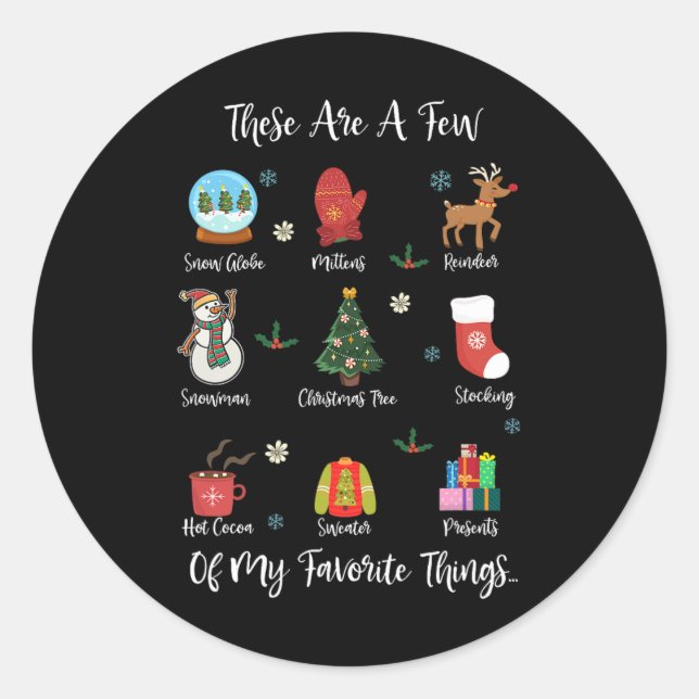 These Are A Few Of My Favourite Things  Classic Round Sticker (Front)
