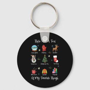 These Are A Few Of My Favourite Things Key Ring