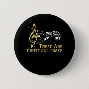 These Are Difficult Times - Music Lover Gifts 6 Cm Round Badge