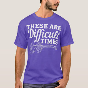 These Are Difficult Times Them Guitar Music 2990 T-Shirt