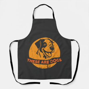 These Are Dogs Bold And Funny Retro Dog Lover Desi Apron