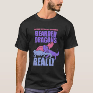 These Are Just A Few Of My Favourite Bearded Drago T-Shirt