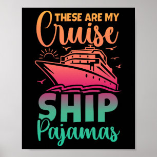 These Are My Cruise Ship Pyjamas Funny Family Trip Poster