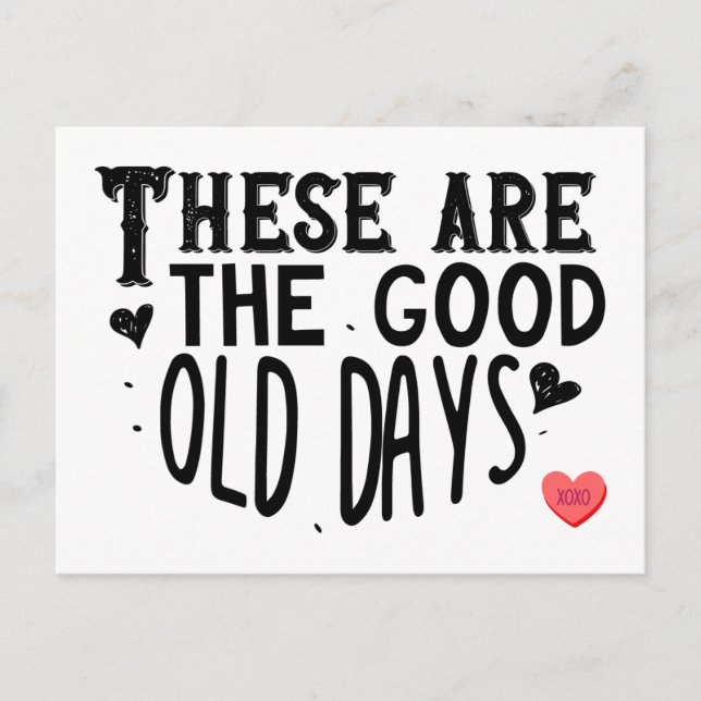 These Are The Good Old Days Holiday Postcard (Front)