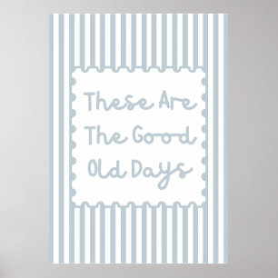These are The Good Old Days  Poster
