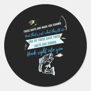 These Baits Are Made For Fishing Anglers Bass Classic Round Sticker