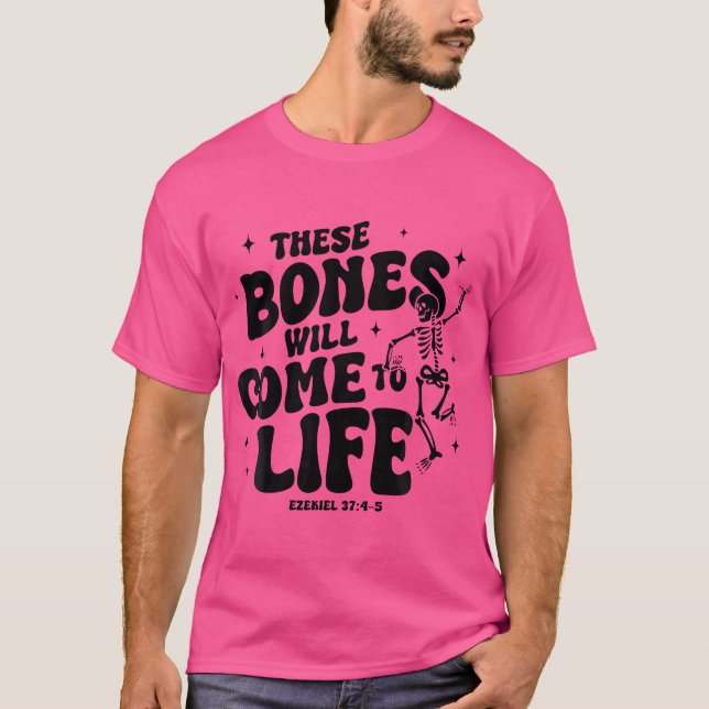 These Bones Will Come To Life Dancing Skeleton Chr T-Shirt (Front)