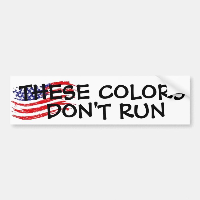 these colors don't run american patriotic usa bumper sticker (Front)