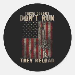 These-colors Don't Run They Reload, Gun.s With Usa Classic Round Sticker