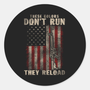 These-colors Don't Run They Reload, Gun.s With Usa Classic Round Sticker