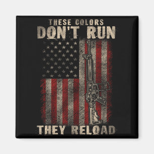 These-colors Don't Run They Reload, Gun.s With Usa Magnet