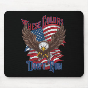 These Colours Don’t Run Bald Eagle Usa Flag Patrio Mouse Mat