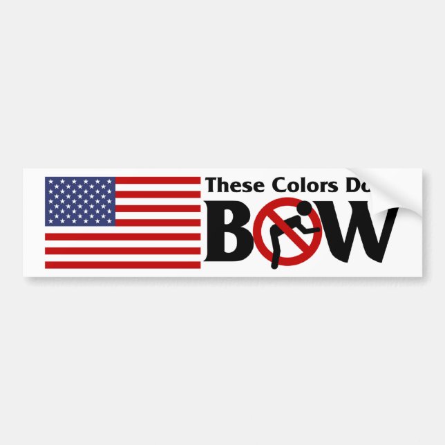 These colours don't Bow! Bumper Sticker (Front)