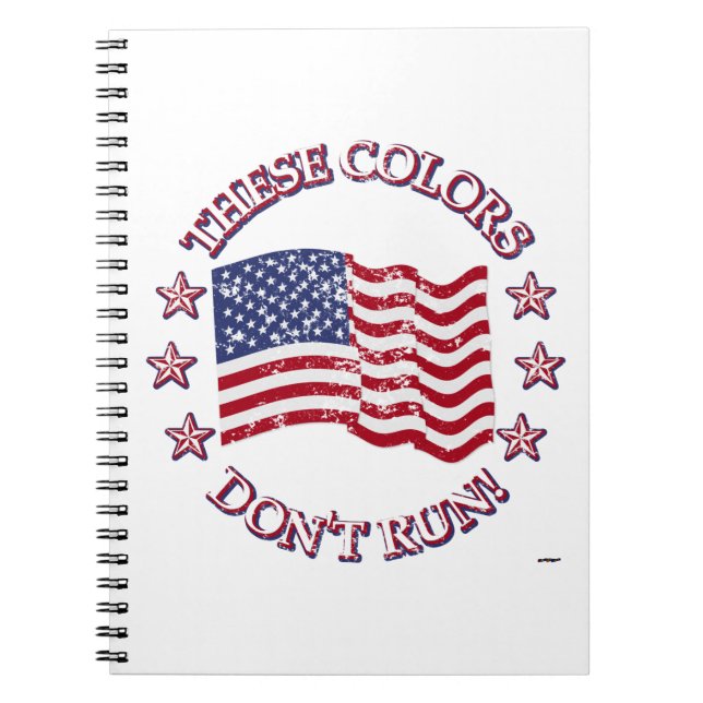 These Colours Don't Run! American Flag & Stars Notebook (Front)
