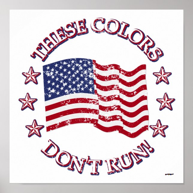 These Colours Don't Run! American Flag & Stars Poster (Front)