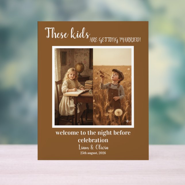 These Kids Are Getting Married The Night Before Acrylic Sign (Neutral)