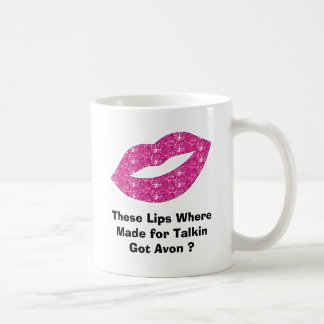 These Lips Where Made for Talkin Got Avon ? Coffee Mug
