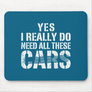 These Yes Need All Cars Car Mouse Mat