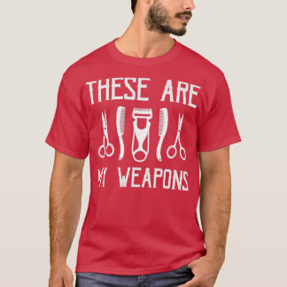 Theses are my Weapons T-Shirt