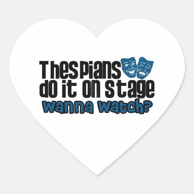 Thespians Do It on Stage Heart Sticker (Front)