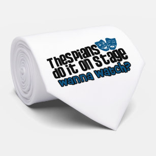 Thespians Do It on Stage Tie