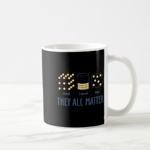They All Solid Liquid Gas Fun Science Coffee Mug