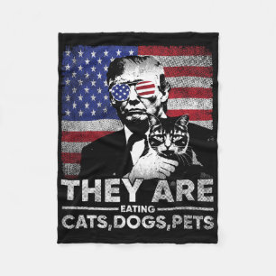 They Are Eating Cats Dogs Pets Trump Fleece Blanket