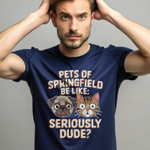 They are eating the dogs cats Springfield Pets T-Shirt