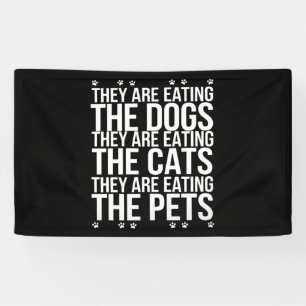 They Are Eating The Dogs The Cats The Pets Trump  Banner