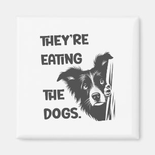 They Are Eating The Dogs Usa Election Trump 2024 H Magnet